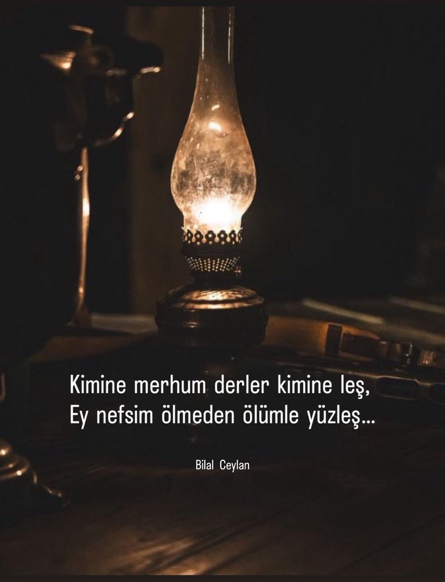 birceylan's tweet photo. Kimine  merhum  derler  kimine  leş,
Ey  nefsim  ölmeden  ölümle  yüzleş… https://t.co/pBRf1yVpDw