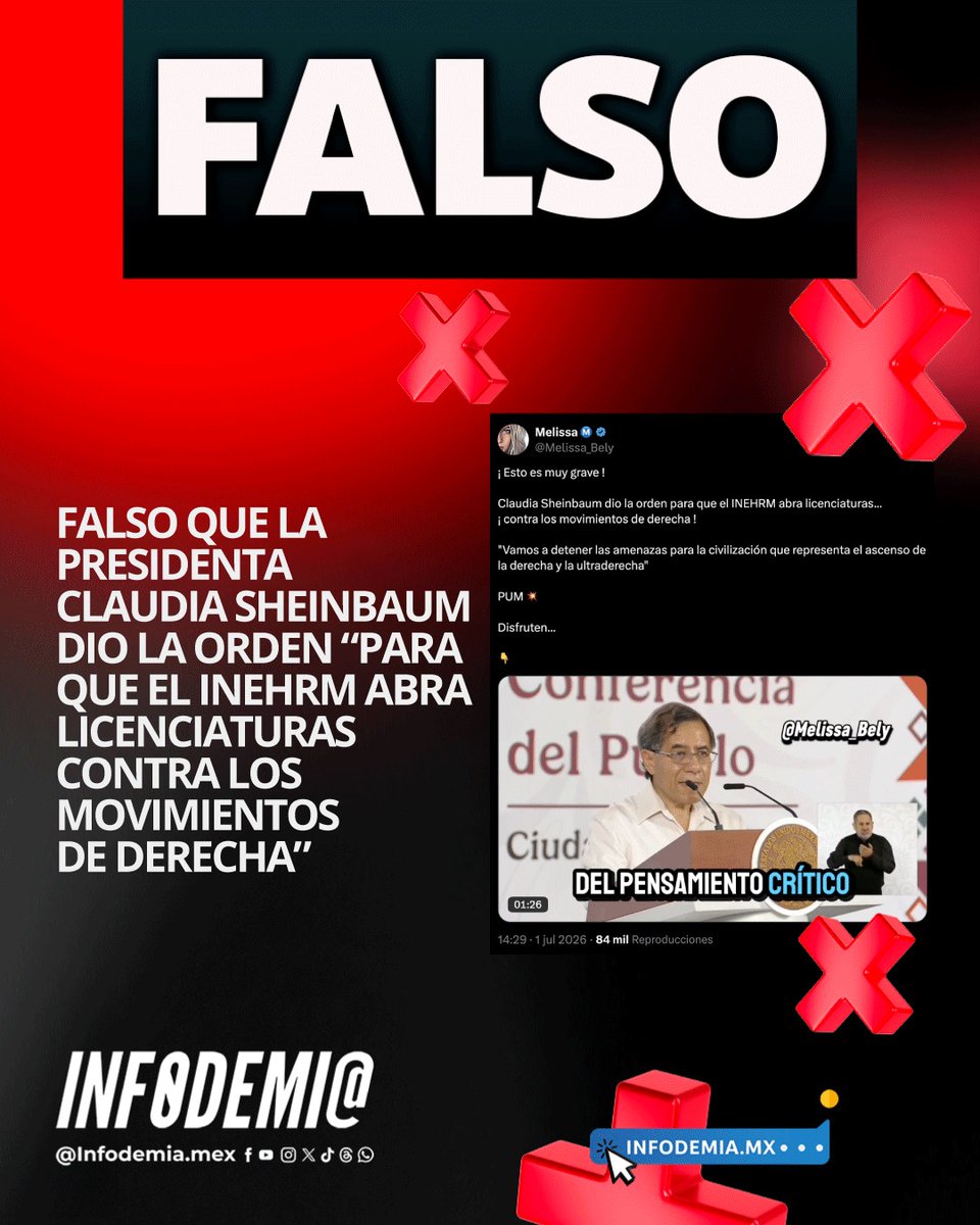 infodemiaMex's tweet photo. ❌Falso que la presidenta Claudia Sheinbaum dio la orden “para que el INEHRM abra licenciaturas contra los movimientos de derecha”

✅La presidenta Claudia Sheinbaum no pidió "abrir licenciaturas contra movimientos de derecha". La oferta académica presentada por el Instituto Nacional de Estudios Históricos de las Revoluciones de México (INEHRM) no contempla ninguna licenciatura cuyo objetivo sea combatir o actuar "contra los movimientos de derecha". De acuerdo con el programa oficial, las tres licenciaturas que impartirá la institución son: Historia; Ciencias Sociales y Humanidades; y Administración Pública y Buen Gobierno.

✅La afirmación saca de contexto una declaración del director general del INEHRM, Felipe Arturo Ávila Espinosa quien señala que en los seminarios permanentes se invitará a académicos latinoamericanos, especialistas del pensamiento crítico para enriquecer la discusión sobre los problemas contemporáneos de América Latina.

▶️https://t.co/uCESVYifJA