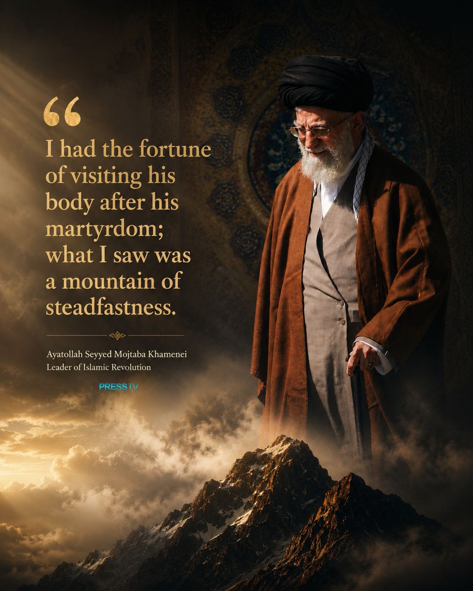 PressTV's tweet photo. "I had the fortune of visiting his body after his martyrdom; what I saw was a mountain of steadfastness."

- Ayatollah Seyyed Mojtaba Khamenei

Follow https://t.co/B3zXG73Jym https://t.co/Pu7WyQ8B6f