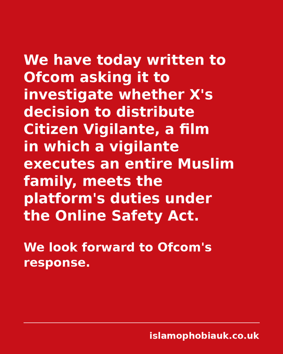 uk_islamophobia's tweet photo. Today, we've written to @Ofcom  asking it to investigate whether X's decision to distribute Citizen Vigilante meets the platform's duties under the Online Safety Act.

The film's most widely circulated scene shows its lead character executing an entire family in their apartment. It was denied an age certification in Germany. The director has said he was told this was because it incites violence against migrants.

It was uploaded to X directly by the platform's owner, to his own account, and made available to millions.

We look forward to @Ofcom 's response.

Report: https://t.co/NTLpXVTNS2
Keep us alive: https://t.co/Z8H0Flg44Y
Substack: https://t.co/52Z6Nx1LTm