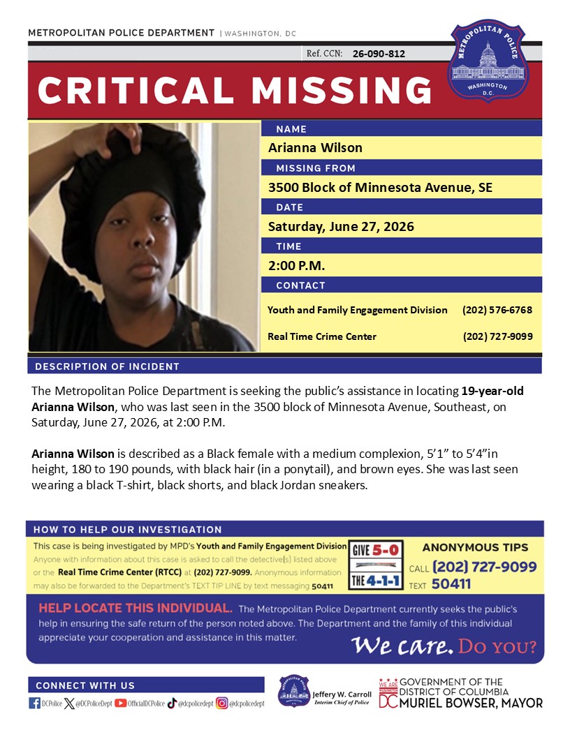 DCPoliceDept's tweet photo. Critical #MissingPerson 19-year-old Arianna Wilson, who was last seen in the 3500 block of Minnesota Avenue, Southeast, on Saturday, June 27, 2026

Have info? Call (202) 727-9099 / text 50411 https://t.co/kLJ4kqvpIa