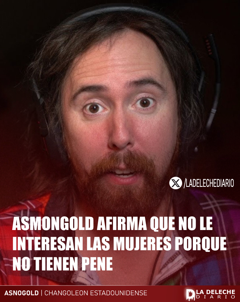 ladelechediario's tweet photo. 🚨ÚLTIMA HORA🚨

El famoso streamer Asmongold famoso por parecer un indigente afirma en la mas reciente de sus transmisiones: 

"Las chicas son agradables, seguro, pero no me la pueden meter por el culo... y eso es lo que más me gusta hacer" https://t.co/4g4M78mrD4