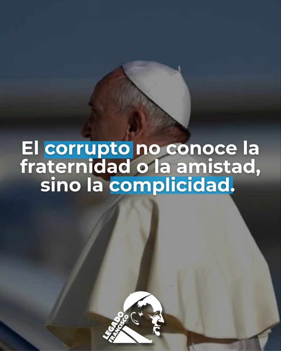 LegadoFrancisco's tweet photo. “En el núcleo mismo del juicio que hace un corrupto se instala una mentira, una mentira a la vida, una mentira metafísica al ser que, con el tiempo, se volverá contra quien la hace. En el plano moral esto es evitado, por los corruptos, proyectando su propia maldad en otros”. https://t.co/UYTwO9qooE