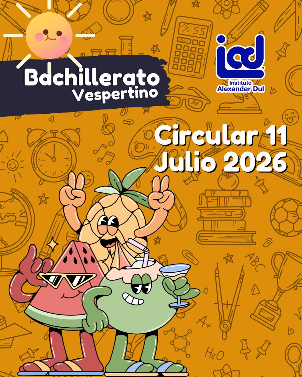 IAlexanderDul's tweet photo. Consulta la circular de Julio 2026
BACHILLERATO Vespertino 🍍🍉🍊🍋🍊
https://t.co/Ux9omsGImk https://t.co/djU5xVsGW6