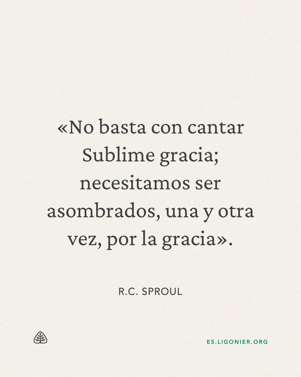 LigonierESP's tweet photo. «No basta con cantar Sublime gracia; necesitamos ser asombrados, una y otra vez, por la gracia». —@RCSproul https://t.co/p5Oj5o20LB