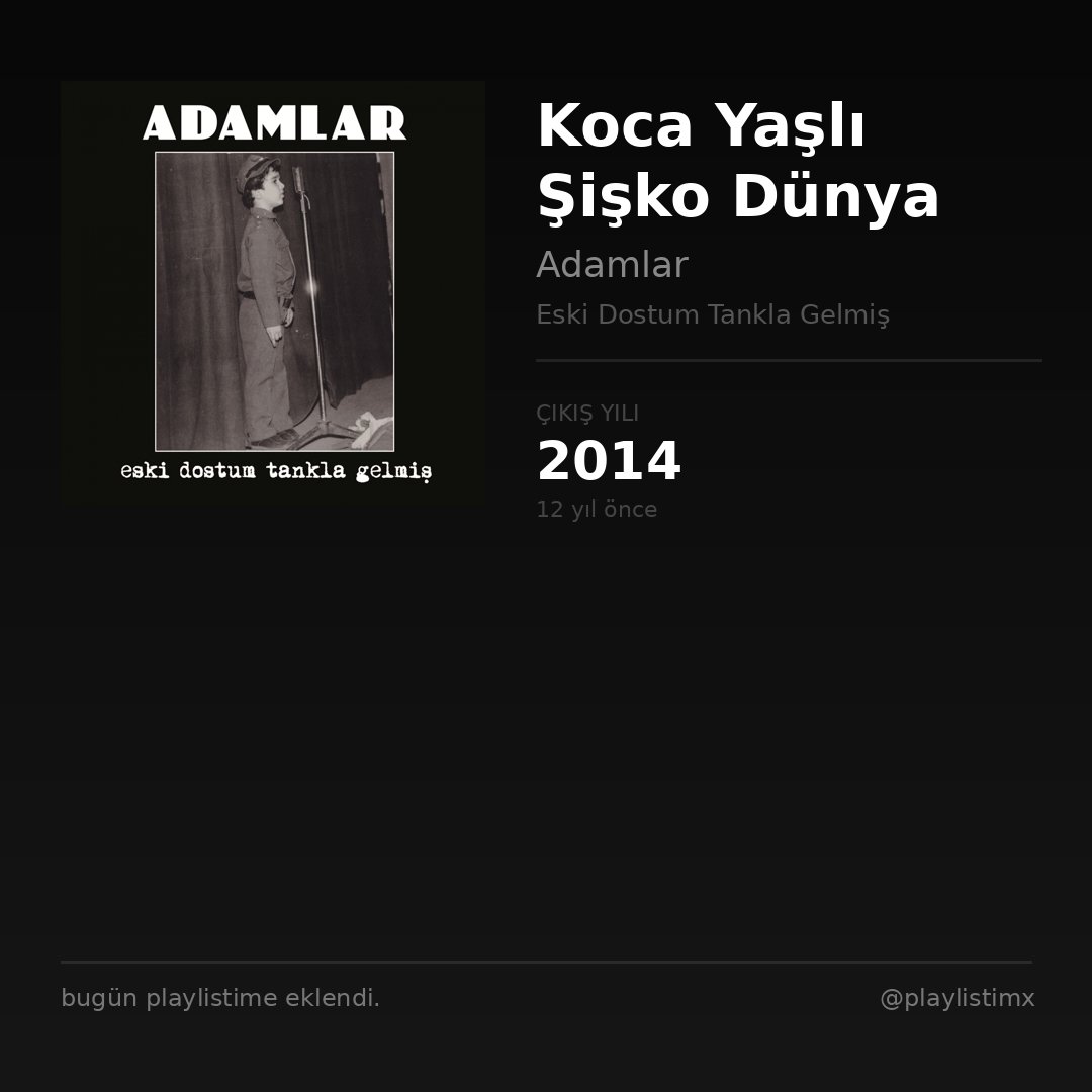 playlistimx's tweet photo. Koca Yaşlı Şişko Dünya / Adamlar

#müzik #playlist #newmusic https://t.co/Atl1IKZE0u