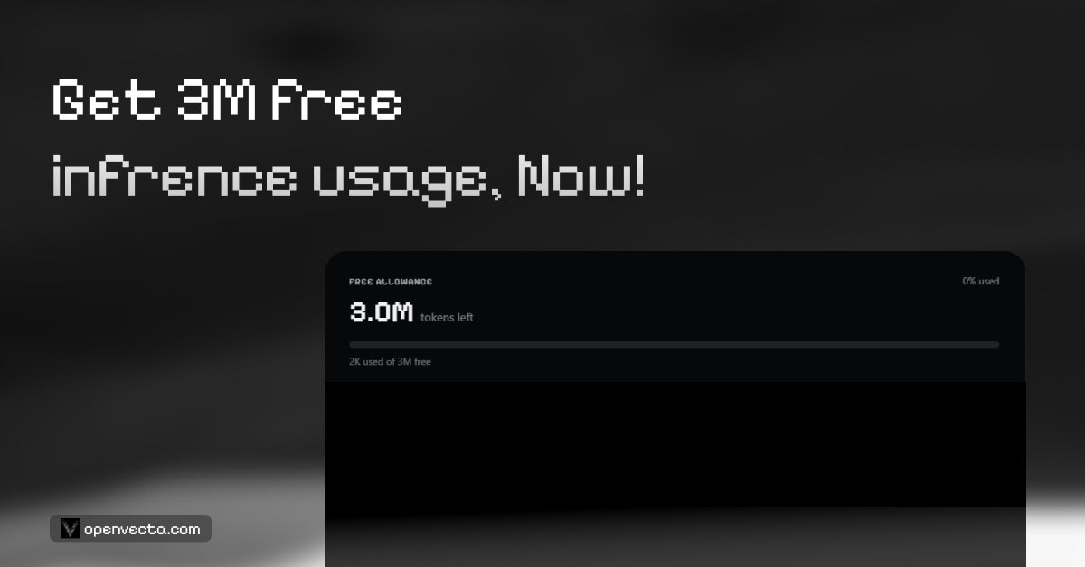 open_vecta's tweet photo. 3M free inference tokens for every OpenVecta user.

Try GLM 5.2, Kimi K2.7 Code, Qwen3.5, Llama 3.3 70B, DeepSeek V4 Flash, and more.

Use the playground or plug OpenVecta into your agent stack.

No upfront cost.
OpenAI-compatible access.

Start building with OpenVecta. https://t.co/KQFap3pNaN