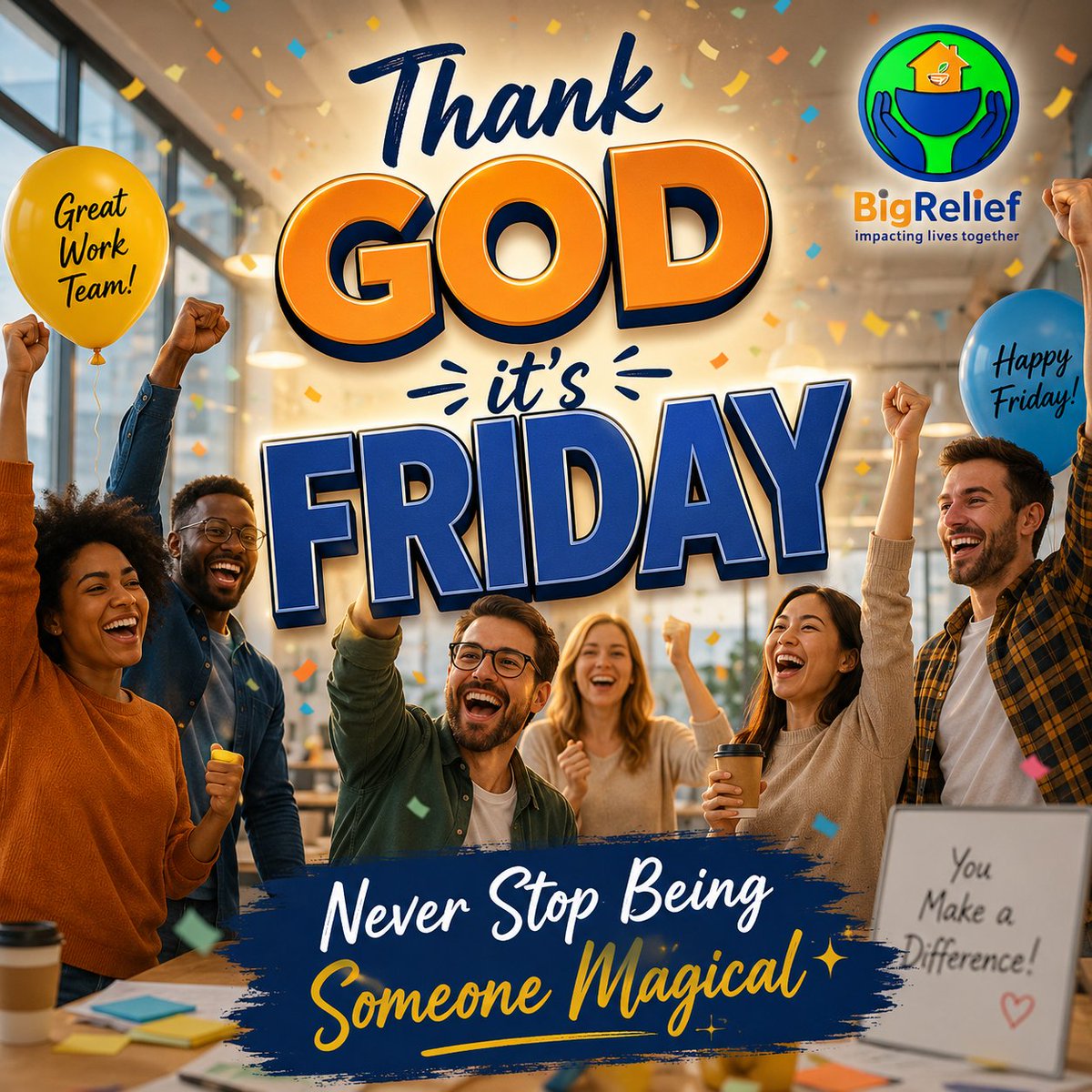 BigReliefcomng's tweet photo. Thank GOD it's Friday!
Never Stop Being Someone Magical 
Small Acts BigRelief. https://t.co/JuMVZqUJO2