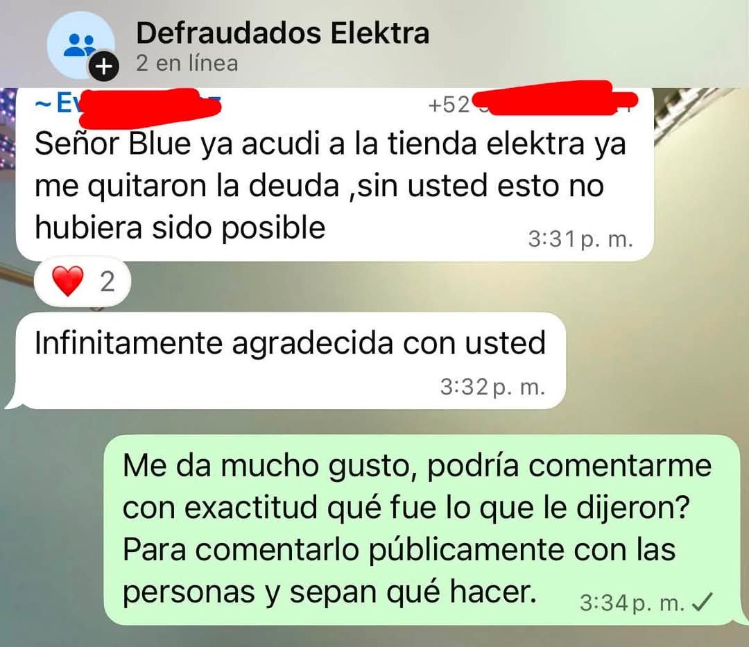 ContraProMx's tweet photo. 🎉🪅📢 #DeLaRed En la cuenta de redes sociales de #MísterBlue, da a conocer que la empresa #Elektra #Oaxaca, está retirando las #deudas de las personas que fueron #estafadas en estas tiendas, gracias al apoyo de las benditas redes sociales. 👏🏻👏🏻👏🏻👊🏻
🔴 Anexa gráficas de las conversaciones de WhatsApp con los presuntos afectados