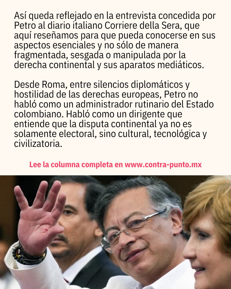 MxContrapunto's tweet photo. 🇨🇴📰 En una entrevista concedida al diario italiano Corriere della Sera, @petrogustavo expuso su postura frente al panorama político e ideológico que atraviesan Colombia y América Latina, abordando temas que han generado un amplio debate dentro y fuera de su país.

🔗Más información: https://t.co/kdtCg3CPAE

#LasClavesDeHoy #Colombia #GustavoPetro #AméricaLatina #Política