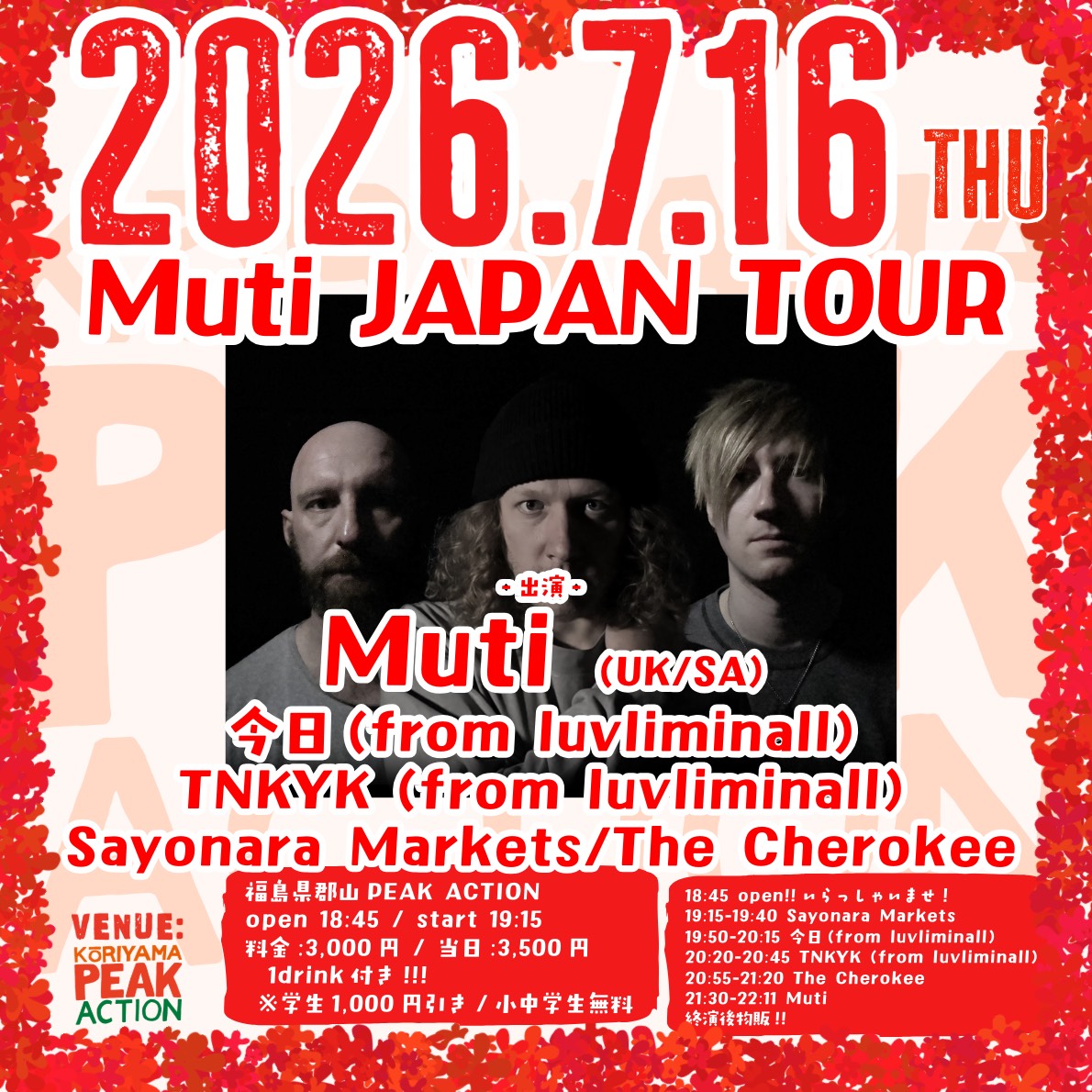theCherokeee's tweet photo. 【ライブ情報】(再投稿)
2026.  7 / 16 (木)
郡山PEAK ACTION

" Muti JAPAN TOUR "

【出演】
Muti (イギリス/南アフリカ)
今日(from luvliminall) 
TNKYK (from luvliminall)
Sayonara Markets
the Cherokee

●open 18:45 / start 19:15
●ご予約:3,000円 / 当日:3,500円 
　※共に1drink付き!! https://t.co/iMkpV3UOuK