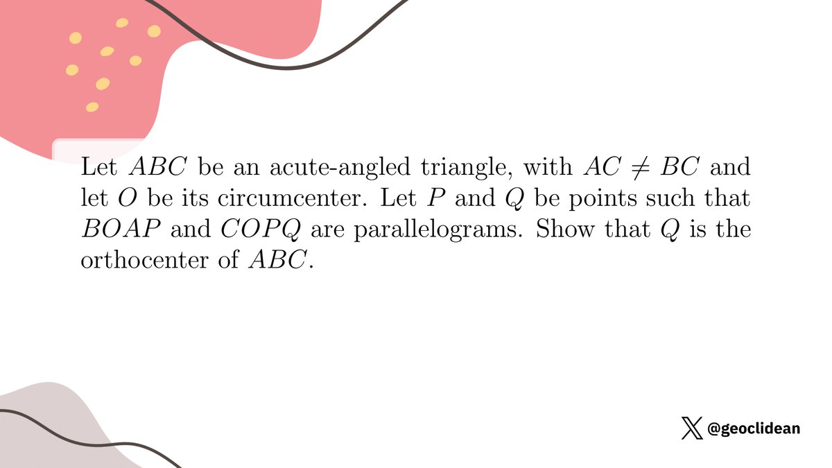 geoclidean's tweet photo. Problem 4, Iberoamerican Olympiad 2011
#Geometry #Vector #Parallelogram #Circumcircle #Rhombus #Trigonometry #PerpendicularBisector https://t.co/8a2hmBj92c