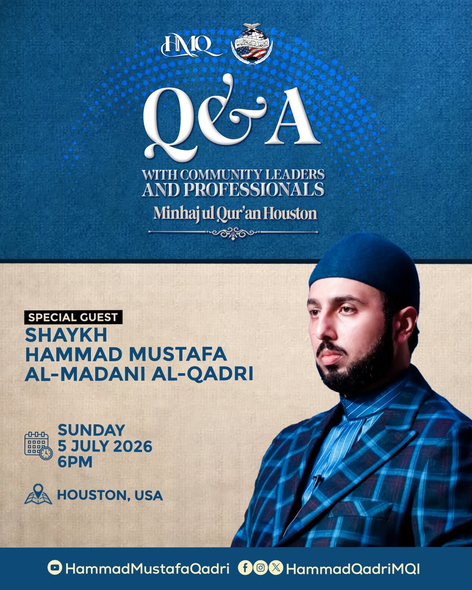 HammadQadriMQI's tweet photo. Minhaj-ul-Quran Houston Presents:
An Exclusive Q & A Session with Shaykh Hammad Mustafa al-Madani al-Qadri as part of “The Sīrah & Modern Times” USA Tour.

 📆 Sunday, July 5, 2026
 🕐 6:00 PM
 📍 Houston USA

#ShaykhHammadQadri #MeetAndGreet #Houston #TheSirahAndModernTimes #MQI #HMQ #USA2026