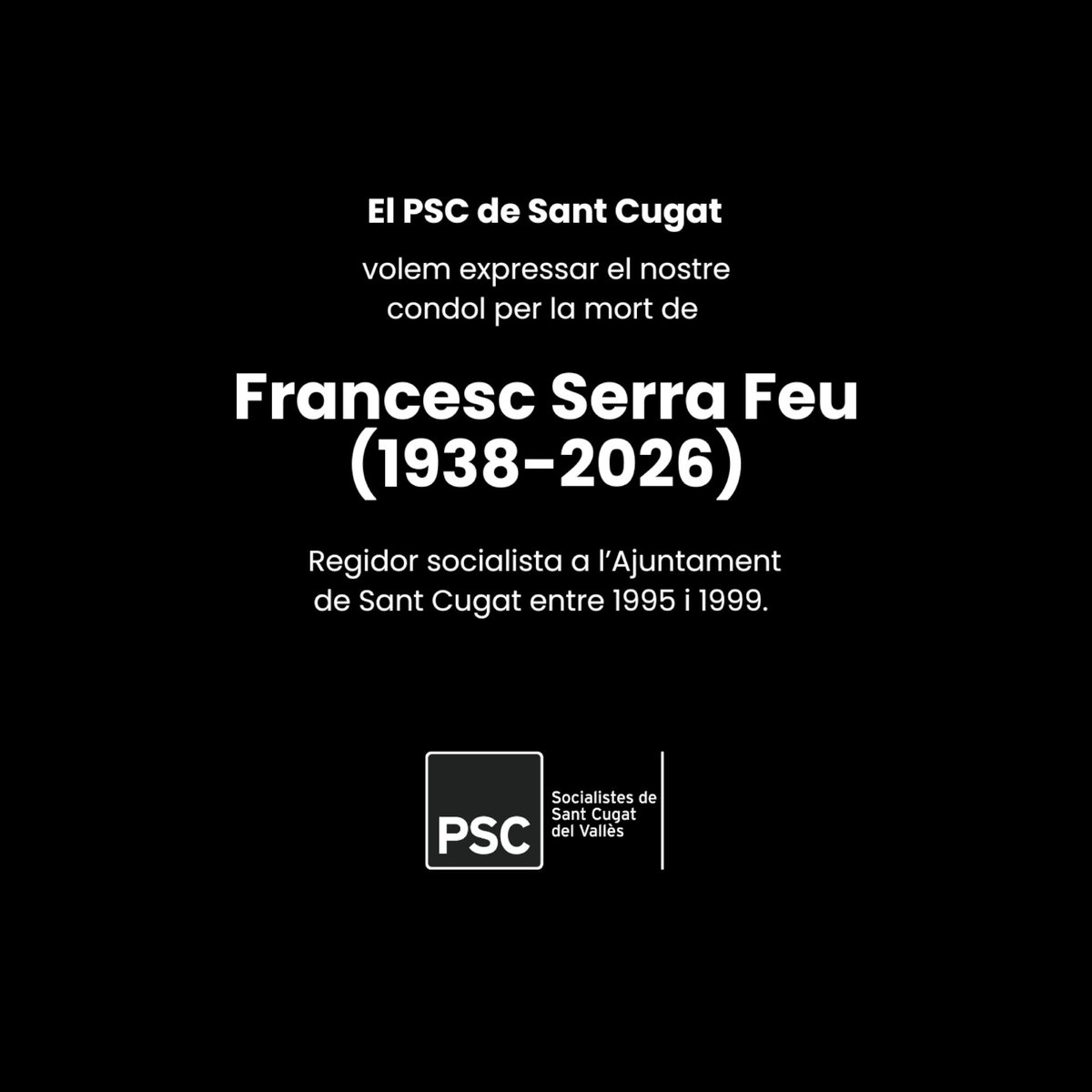 Cugat_Psc's tweet photo. Des del PSC de Sant Cugat lamentem profundament la mort de Francesc Serra, exregidor socialista i persona compromesa amb la vida cultural, associativa i democràtica de la ciutat.

Tot el nostre escalf a la seva família, amistats i companys.

Descansi en pau. https://t.co/Z4zeeFSWAl