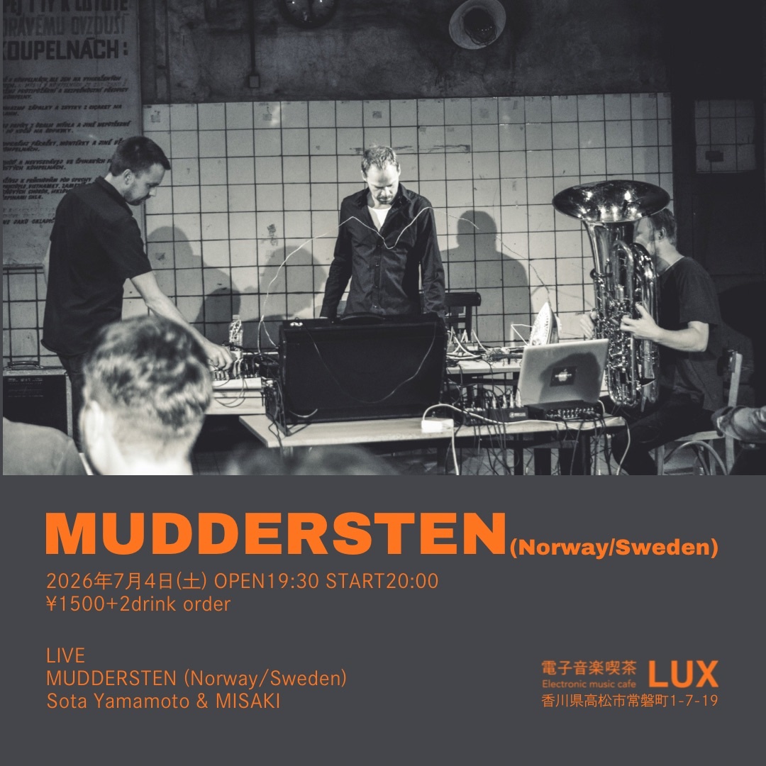 luxtakamatsu's tweet photo. 今週末7月4日(土)の電子音楽喫茶LUXは初来日MUDDERSTEN(ノルウェー／スウェーデン)のライブです！

2026年7月4日(土) OPEN19:30 START20:00
¥1500+2drink order
at 電子音楽喫茶LUX
香川県高松市常磐町1-7-19

LIVE
MUDDERSTEN (Norway/Sweden)
Sota Yamamoto &amp; MISAKI

#takamatsu #kagawa #イベント https://t.co/xUramABUEU