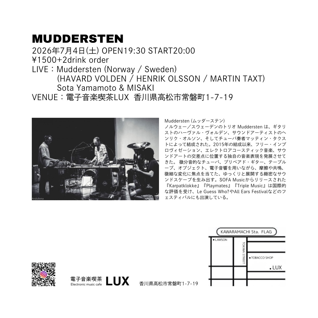 luxtakamatsu's tweet photo. 今週末7月4日(土)の電子音楽喫茶LUXは初来日MUDDERSTEN(ノルウェー／スウェーデン)のライブです！

2026年7月4日(土) OPEN19:30 START20:00
¥1500+2drink order
at 電子音楽喫茶LUX
香川県高松市常磐町1-7-19

LIVE
MUDDERSTEN (Norway/Sweden)
Sota Yamamoto &amp; MISAKI

#takamatsu #kagawa #イベント https://t.co/xUramABUEU