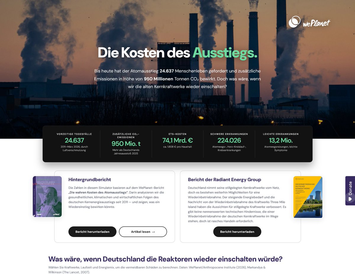 WeplanetDACH's tweet photo. 👉Unser Projekt "Neustartkernenergie" hat ein Update erhalten! Nun verlinken wir den aktualisierten Bericht der @nuklearia und @RadiantEnergyG mit den neuesten Daten zur Reaktivierung der deutschen Kernkraftwerke.

👉In unserem Tool könnt ihr den Neustart der meisten der Kernkraftwerke virtuell vorwegnehmen und sehen, was uns das bringt, an eingesparten Kosten, geretteten Leben und vermiedenen Emissionen. 

Schaut vorbei!😃

https://t.co/w4sdcAr4u9
