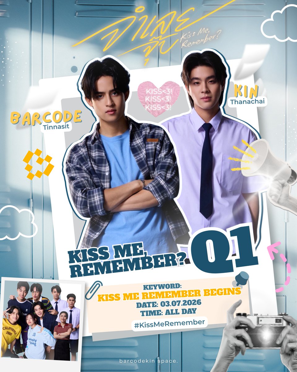 BarcodeKin_TH's tweet photo. 𝐊𝐈𝐒𝐒𝐌𝐄 𝐑𝐄𝐌𝐄𝐌𝐁𝐄𝐑 𝐐𝟏 , 💋
* #BarcodeKin #KissMeRemember ♡
#barcodetin , #KinThanachai 

📢 ปุกาศศ วันนี้เป็นการถ่ายทำคิวแรกของน้องจุ๊บนะคะ ในที่สุดดดดดด! มาร่วมเล่น Keyword กับ Hashtag เพื่อส่งกำลังใจให้โค้ดคินและน้อง ๆ นักแสดงทุกคนกันน้า 

🔑 KISS ME REMEMBER BEGINS
#️⃣ KissMeRemember
—
🗓️ 03.07.2026
⏰ ALL DAY