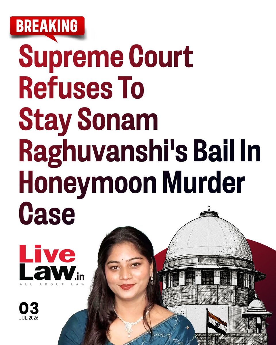 LiveLawIndia's tweet photo. #Breaking The Supreme Court on Friday (July 3) refused to stay the bail granted to Sonam Raghuvanshi, the prime suspect in the chilling May 2025 "honeymoon murder" of her husband, Raja Raghuvanshi..
Read more: https://t.co/yFdMqkX87t
#SupremeCourt #SonamRaghuvanshi #honeymoonmurder #RajaRaghuvanshi #bail #legalnews #livelaw