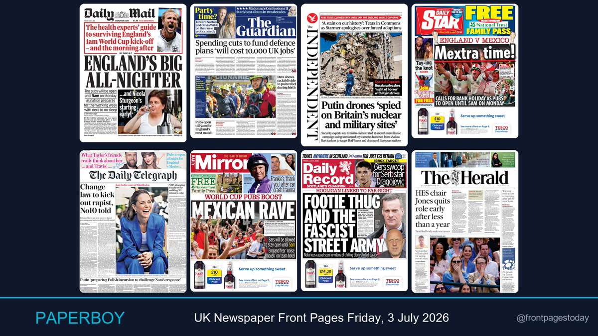 frontpagestoday's tweet photo. Today's UK front pages โ Friday July 3, 2026 ๐ฐ
What's on the front pages:
โข Extended licensing hours for the England vs Mexico World Cup match โ 3 papers
Which one are you reading first?
#frontpages #uknews https://t.co/hQ7YLbRLAp