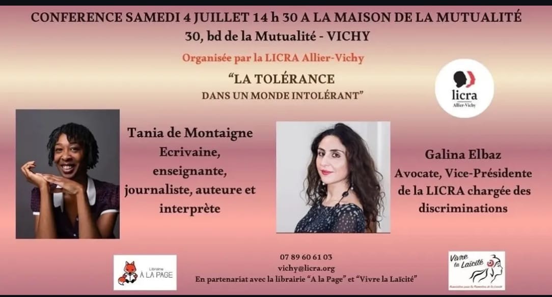 _LICRA_'s tweet photo. Tania de Montaigne, écrivain
et
Galina Elbaz, avocate et vice-Présidente de la Licra

vous donnent rendez-vous demain à Vichy pour une conférence exceptionnelle

"La tolérance dans un monde intolérant"

RDV Samedi 4 juillet à 14h30 à la Maison de la Mutualité à Vichy

Entrée libre.
Nous vous attendons très nombreux !

#tolerance #antiracisme #conférence #dialogue #vichy