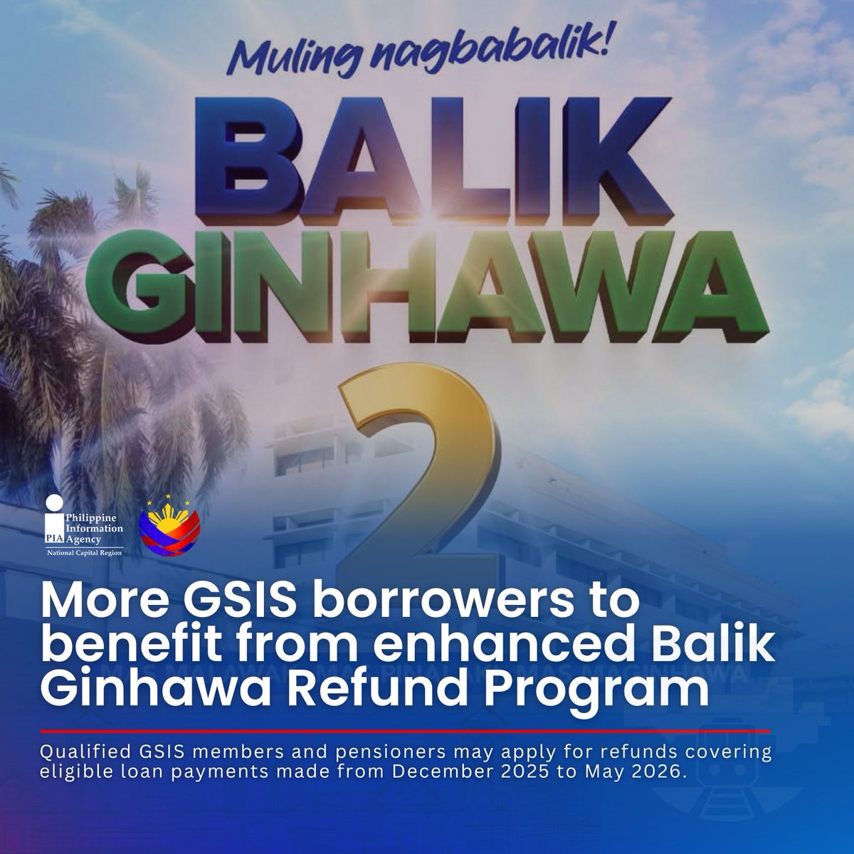 PIA_NCR's tweet photo. Under the enhanced #BalikGinhawa, qualified #GSIS members and pensioners may apply for refunds covering eligible loan payments made from December 2025 to May 2026, giving them additional funds that they can use for immediate financial needs. https://t.co/FTgCVeFLbu