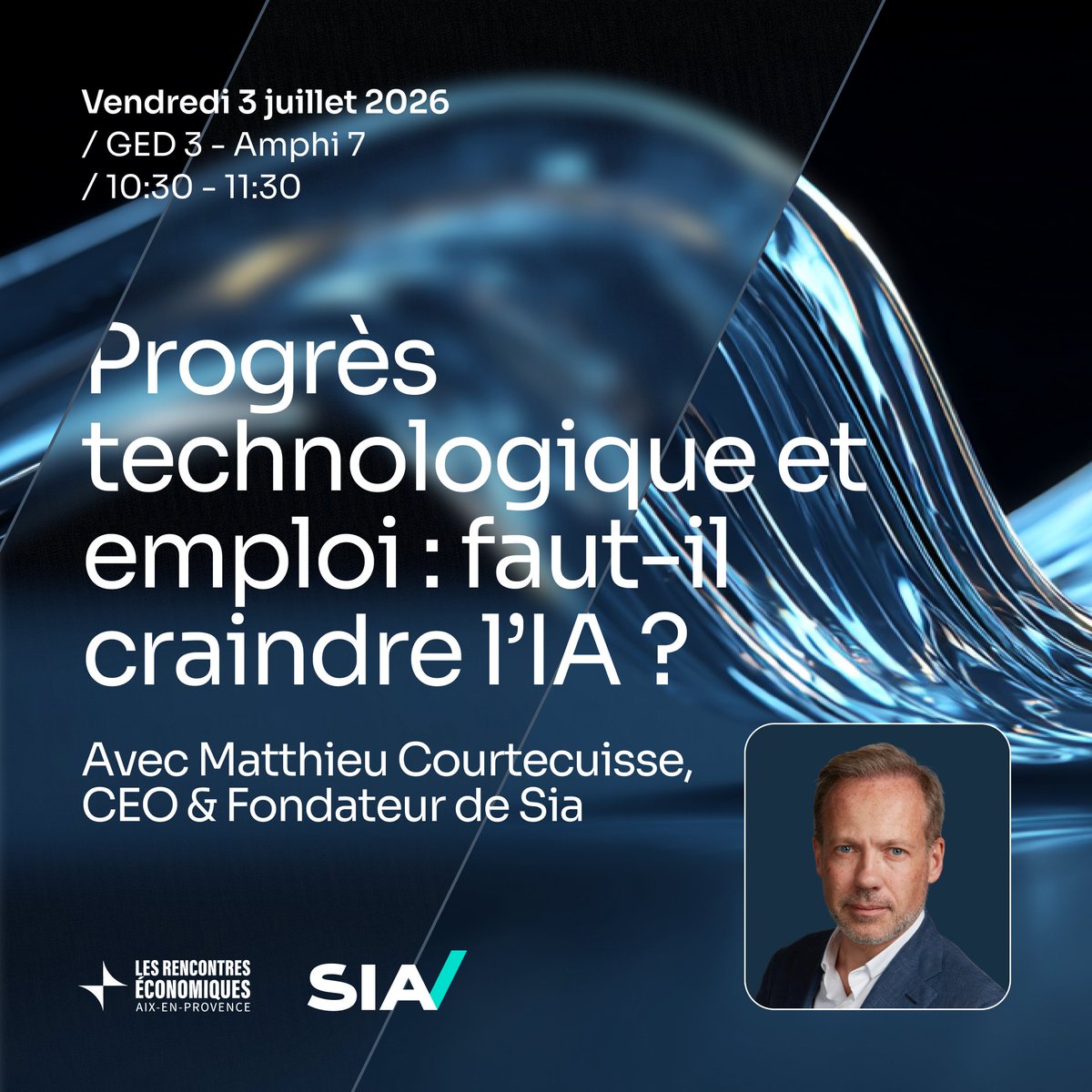 SiaPartners's tweet photo. Partenaire de longue date des Rencontres Économiques d'Aix-en-Provence, Sia est présente à l'édition 2026.
 
Retrouvez les interventions de Matthieu Courtecuisse, Fondateur &amp; CEO de Sia :
 
1/ Le 3 juillet, 10h30 - 11h30 : Progrès technologique et emploi : faut-il craindre l'IA ? https://t.co/orWfx5hPJ3