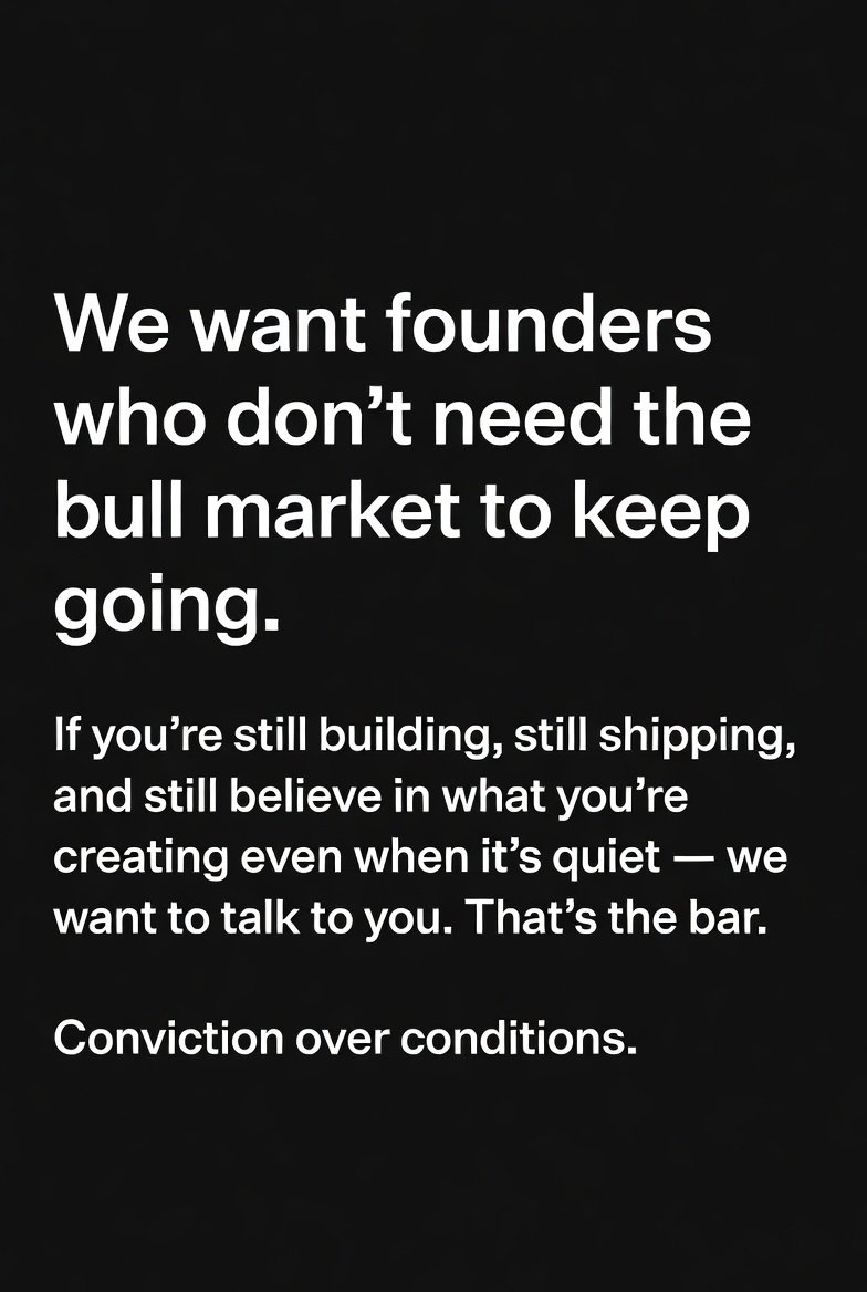 CylusCapital's tweet photo. We want founders who don’t need the bull market to keep going.  
If you’re still building, still shipping, and still believe in what you’re creating even when it’s quiet — we want to talk to you.  
That’s the bar https://t.co/CWvdhIQNSO