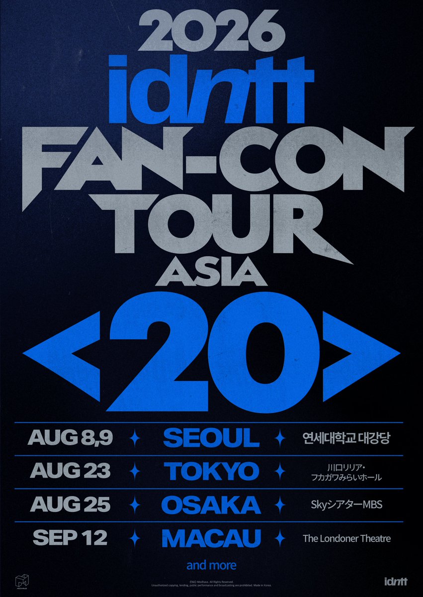 idntt_cosmo's tweet photo. idntt
2026 idntt FAN-CON TOUR <20> in Asia
Notice

SEOUL - AUG 8-9
📍연세대학교 대강당
TOKYO - AUG 23
📍川口リリア・フカガワみらいホール
OSAKA - AUG 25
📍SkyシアターMBS
MACAU - SEP 12
📍The Londoner Theatre

and more...

#idntt #아이덴티티
#unevermet #yesweare #itsnotover
#20_In_Asia