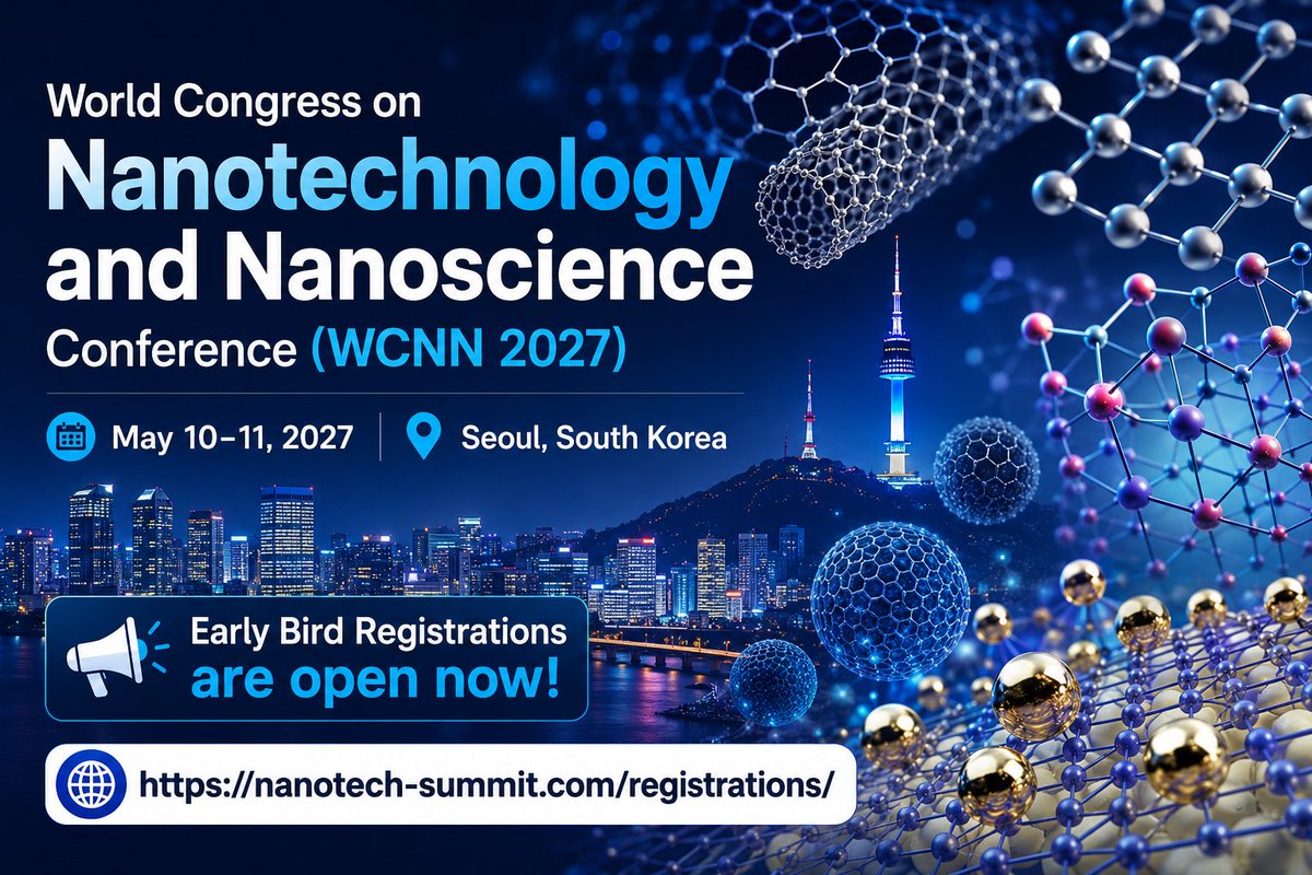 WCNN2026's tweet photo. Early Bird Registration Open!

Join the World Congress on #Nanotechnology and #Nanoscience  #WCNN2027 

May 10–11, 2027 | Seoul, South Korea

Register now: 
https://t.co/OIBn4luQrC

#NanoResearch #Seoul #Conference #innovation #Nanomedicine #Nanoelectronics https://t.co/4OERg3vCF4