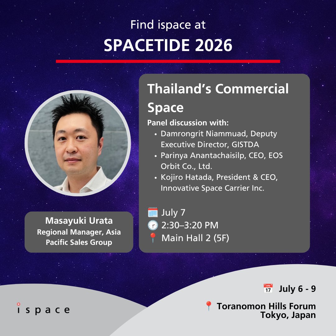 ispace_inc's tweet photo. 🌏 As commercial space activity continues to expand across the Asia-Pacific region, international collaboration is creating new opportunities for innovation and sustainable growth.

Join Masayuki Urata, Regional Manager, Asia Pacific Sales Group at ispace, for a panel discussion at SPACETIDE 2026 exploring the development of Thailand's commercial space sector and the partnerships helping shape its future.

Masayuki will be joined by leaders from across the regional space ecosystem, including:
• Damrongrit Niammuad, Deputy Executive Director, Geo-Informatics and Space Technology Development Agency (GISTDA)
• Parinya Anantachaisilp, CEO, EOS Orbit Co., Ltd.
• Kojiro Hatada, President & CEO, Innovative Space Carrier Inc.

🗓️ July 7
🕝 2:30–3:20 PM
📍 Main Hall 2 (5F)

We look forward to contributing to the conversation on how regional partnerships can help accelerate the growth of commercial space activities across Asia.

@SpaceTide_Conf
@GISTDA
@EOSORBIT
@i_space_carrier

#SPACETIDE2026 #ispace #SpaceBusiness #InternationalCollaboration #APAC