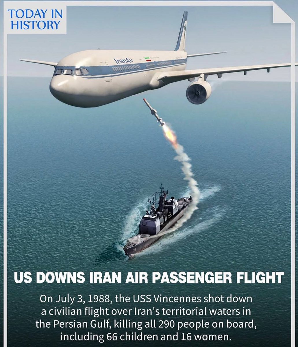 SoftWarNews's tweet photo. 🇮🇷🇺🇸| Hari ini, 38 tahun yang lalu, AS menembak jatuh pesawat penumpang Iran, menewaskan 290 orang di dalamnya.

Kapal USS Vincennes, pada tahun 1988, menembak jatuh pesawat sipil IR655 di atas perairan teritorial Iran di Teluk Persia, menewaskan seluruh penumpang yang berjumlah 290 orang, termasuk 66 anak-anak & 16 wanita… dan kaptennya bahkan mendapat hadiah dan AS tidak pernah meminta maaf.