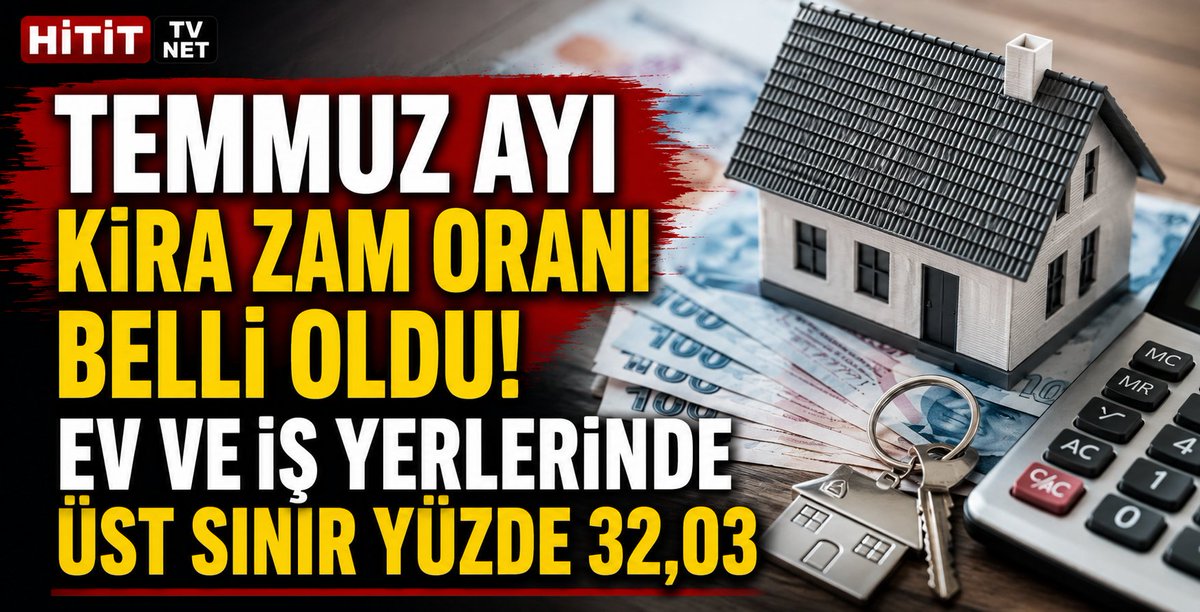 HitittvNet's tweet photo. 🇹🇷 https://t.co/GSpUezghjQ
https://t.co/HCxQyGPXrF
☑️Kira Zammı Temmuz’da Netleşti: Konut ve İş Yerlerinde %32,03 Tavan!"
#HititTVNet #KiraZammı #KiraArtışı #TÜİK #Enflasyon #Temmuz2026 #Konut #İşyeri #EvSahibi #Kiracı #Ekonomi https://t.co/H3NYK2Z7Gz