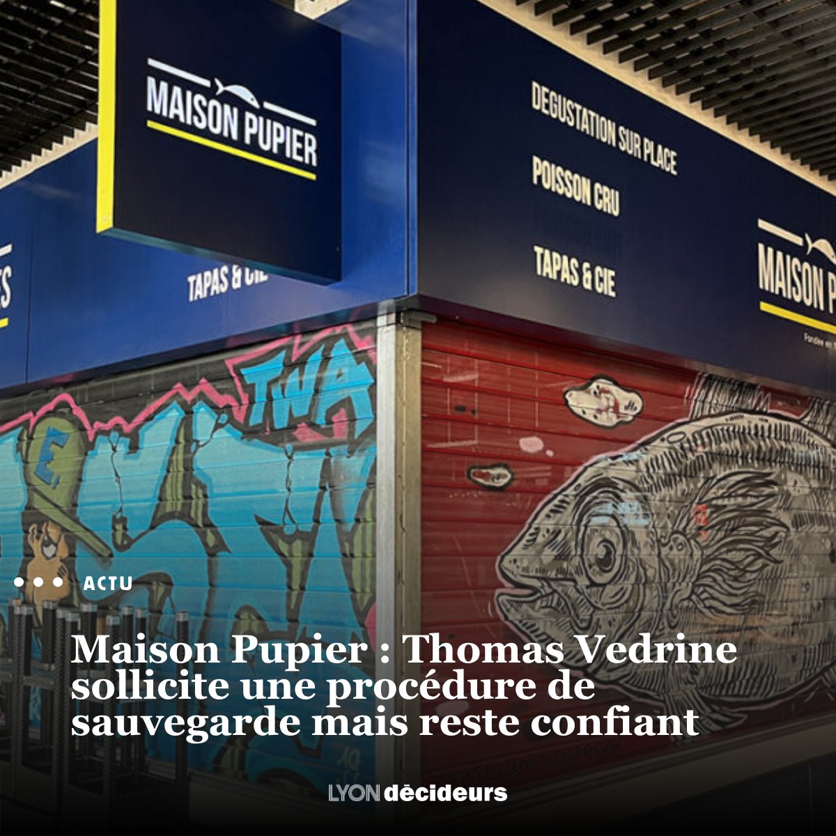 LyonDecideurs's tweet photo. [𝐀𝐜𝐭𝐮] Thomas Vedrine sollicite une procédure de sauvegarde pour La poissonnerie lyonnaise Maison Pupier, installée aux Halles de Lyon Paul Bocuse.

Une démarche préventive, selon son dirigeant, qui "reste confiant".

➡️https://t.co/HRC2h9ttcB https://t.co/CKBVjQJHTU