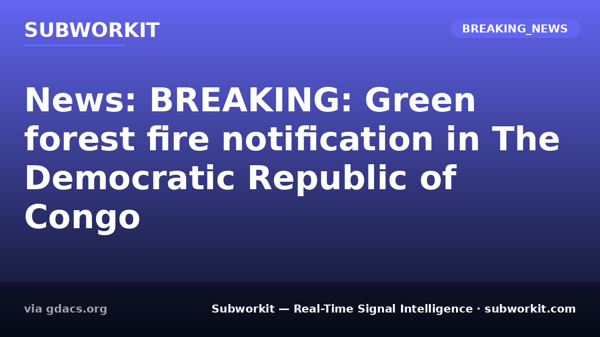 subworkit's tweet photo. DRC: Green forest fire notification. A Green forest fire notification is active in the DRC. Operators evaluate resource stability and local logistics.
#GlobalSignals #RealTimeIntelligence #Subworkit https://t.co/z4k3KdHv4f