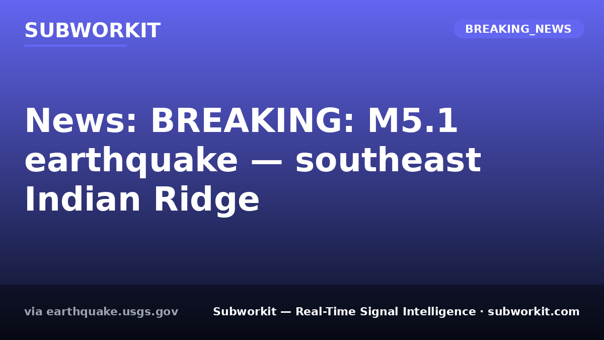 subworkit's tweet photo. M5.1 earthquake detected. A seismic event struck the southeast Indian Ridge. Geopolitical monitoring systems register new activity.
#GlobalSignals #RealTimeIntelligence #Subworkit https://t.co/O3KfypRdz8