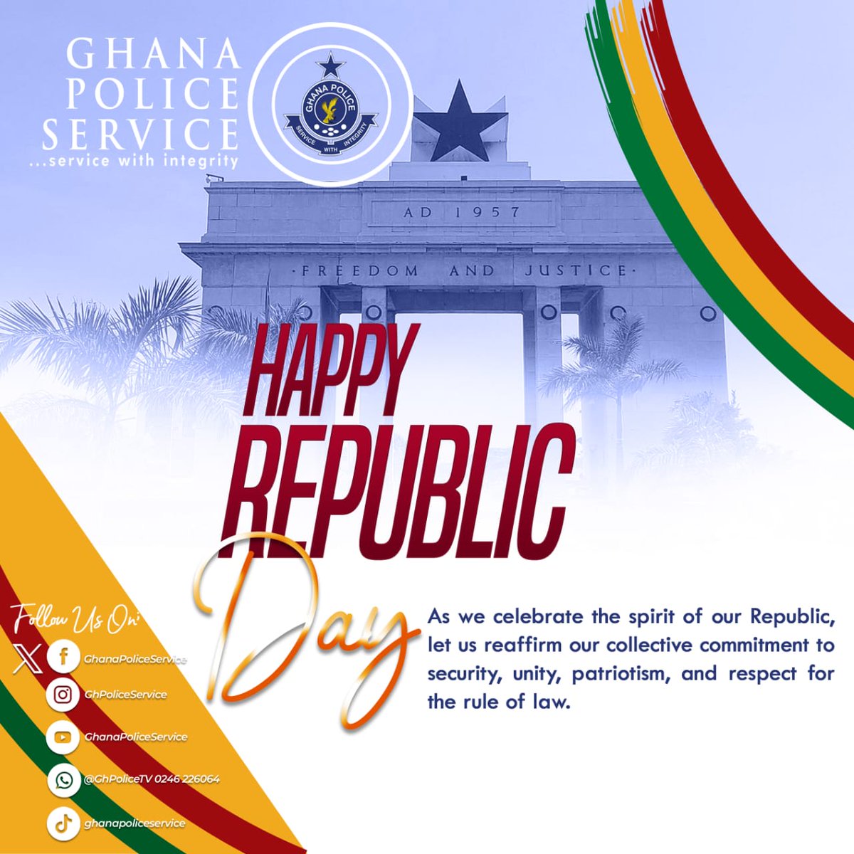 GhPoliceService's tweet photo. HAPPY REPUBLIC DAY

AS WE CELEBRATE THE SPIRIT OF OUR REPUBLIC, LET US REAFFIRM OUR COLLECTIVE COMMITMENT TO SECURITY, UNITY, PATRIOTISM, AND RESPECT FOR THE RULE OF LAW https://t.co/FEW4OdVSRt