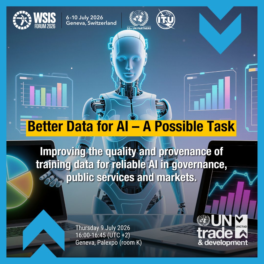 UNCTADstat's tweet photo. 𝗕𝗲𝘁𝘁𝗲𝗿 𝗗𝗮𝘁𝗮 𝗳𝗼𝗿 𝗔𝗜: 𝗔 𝗣𝗼𝘀𝘀𝗶𝗯𝗹𝗲 𝗧𝗮𝘀𝗸 @WSISprocess  Forum 2026
UNCTAD and partners will discuss how official statistics and data ecosystems can strengthen trustworthy, inclusive AI.

📅 9 July 2026 | 16:00–16:45 CEST in Geneva
➡️ https://t.co/HOPWXsOzki https://t.co/NSHNsKn5Uk
