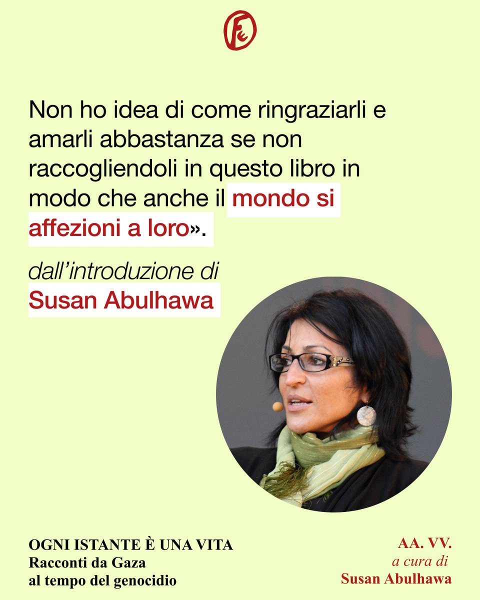 FaziEditore's tweet photo. .@susanabulhawa, scrittrice e attivista palestinese-americana, è una delle voci più importanti della letteratura palestinese contemporanea.

Nel 2024 è riuscita a entrare due volte a Gaza attraverso il valico di Rafah. Nei campi tenda ha organizzato una serie di laboratori di scrittura con giovani palestinesi sfollati, dai quali è nata l’antologia «Ogni istante è una vita», composta da diciotto racconti brevi e intensi, scritti durante il genocidio perpetrato da Israele, nei quali la vita reale assume la forza della letteratura.

In questo brano, tratto dalla sua introduzione, ci trasmette la profondità delle emozioni che ha provato in quei giorni, leggendo le parole vere e devastanti dei “radiosi figli e figlie della Palestina”.

#fazieditore