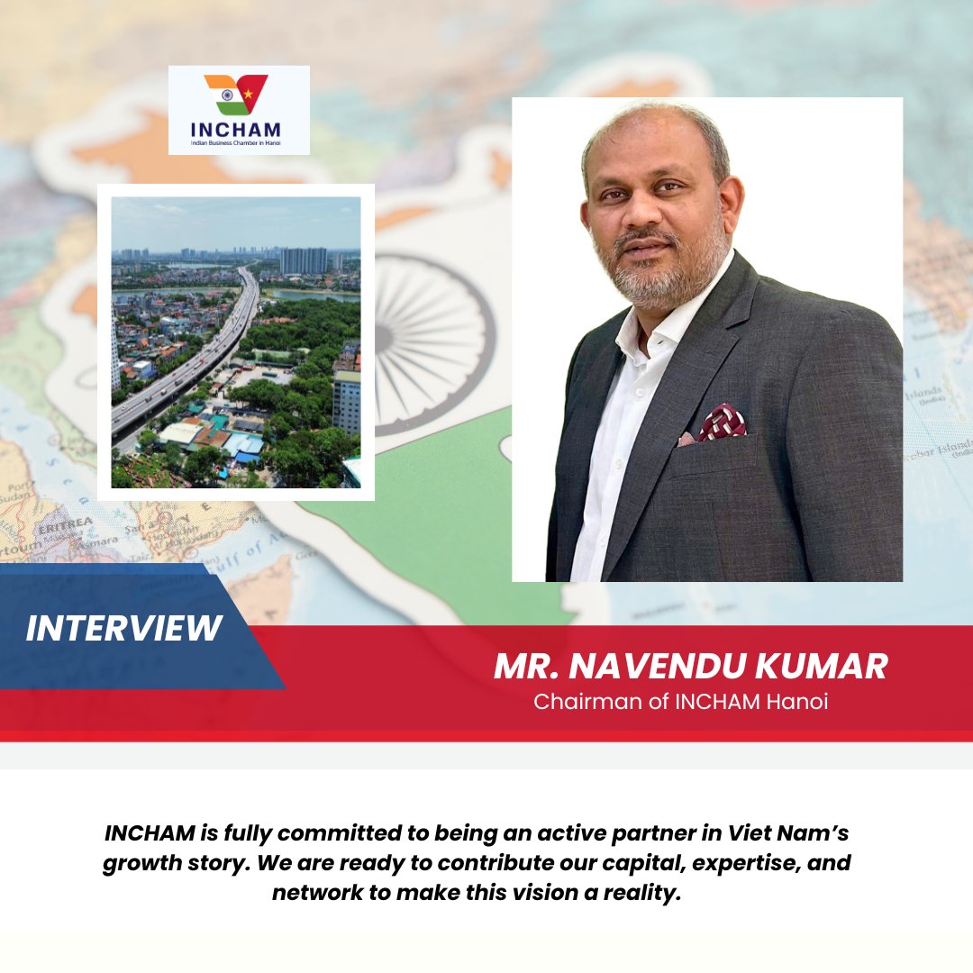 InchamH's tweet photo. INCHAM CHAIRMAN SHARES INSIGHTS ON VIETNAM'S DOUBLE-DIGIT GROWTH AMBITION IN THE INTERVIEW WITH THE GOVERNMENT NEWS

Mr. Navendu Kumar, Chairman of INCHAM, shared the perspectives of the Indian business community on Viet Nam's ambition to achieve sustainable double-digit economic growth in the 2026-2030 period.

In his remark, he emphasized that Viet Nam's growth ambition reflects a strategic transition toward a higher-quality, innovation-driven development model, underpinned by stronger institutional foundations and enhanced productivity across the economy.

He noted that comprehensive institutional reforms, improved workforce productivity, and accelerated infrastructure will be three key enablers for sustaining long-term growth. He further highlighted the importance of reducing administrative burdens, enhancing political stability, consistent macroeconomic performance, a strategic geographic location in Southeast Asia, extensive FTAs, and a young, dynamic workforce with strong adaptability to digital transformation. These fundamentals, he noted, continue to position Viet Nam as an increasingly attractive destination for global investors and a key node in the regional supply chain.

Reaffirming INCHAM Hanoi's commitment, he underscored the importance of advancing a growth model driven by science, technology, innovation, and high-quality human resources, with the private sector as a key engine of the economy.

INCHAM remains committed to strengthening India-Viet Nam economic cooperation through initiatives that facilitate investment flows, support business connectivity, and promote deeper collaboration between the two countries.

Through these engagements, INCHAM Hanoi continues to serve as a bridge between the Indian and Vietnamese business communities, contributing to Viet Nam's long-term growth aspirations.

Article link: https://t.co/IRCeUM0BNZ

#INCHAMHanoi #IndiaVietnam #VietnamEconomy #DoubleDigitGrowth #Investment #BusinessCommunity #Partnership