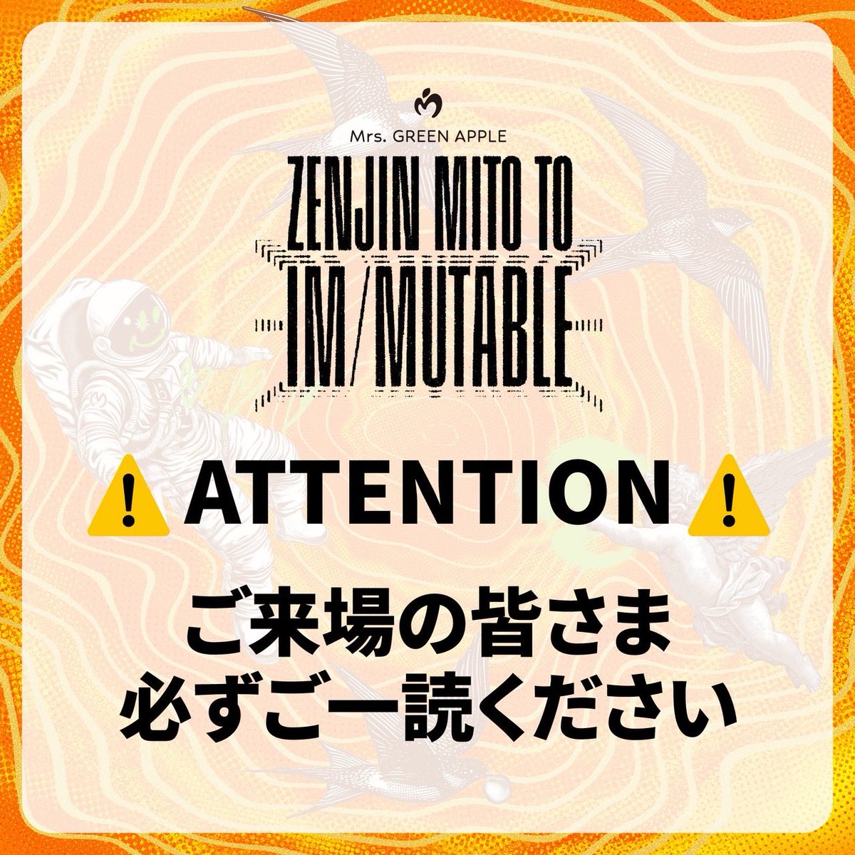 AORINGOHUZIN's tweet photo. 【NEWS👼】
⁡
≪ゼンジン未到とイ/ミュータブル〜間奏編〜≫
ATTENTIONを公開しました。
⁡
ライブを最後まで快適に楽しんでいただくために、ご来場の皆さまへお願いと注意事項がございます。
7月4日(土)・5日(日)MUFGスタジアム(国立競技場)公演では、水を使った演出がございます。
お席によっては水に濡れる場合がございますので、電子機器の保管や貴重品の保管には十分ご注意ください。
⁡
ご来場予定の方は、ATTENTIONを必ずご確認ください✅
ご理解・ご協力をお願いいたします。
⁡
▼詳細はこちら
https://t.co/OsqBWcuoOd
⁡
#MrsGREENAPPLE
#ゼンジン未到とイミュータブル
