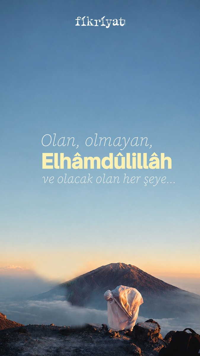 fikriyatcom's tweet photo. Her şeye, elhâmdûlillâh. https://t.co/oW6Z4oPkd1