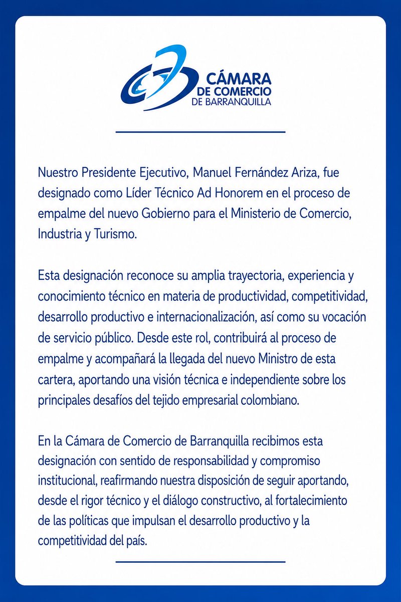 Camarabaq's tweet photo. Nuestro Presidente Ejecutivo, Manuel Fernández Ariza, (@mfernandezariza ) fue designado como Líder Técnico Ad Honorem en el proceso de empalme del nuevo Gobierno para el Ministerio de Comercio, Industria y Turismo.

Esta designación reconoce su amplia trayectoria, experiencia y conocimiento técnico en materia de productividad, competitividad, desarrollo productivo e internacionalización, así como su vocación de servicio público. Desde este rol, contribuirá al proceso de empalme y acompañará la llegada del nuevo Ministro de esta cartera, aportando una visión técnica e independiente sobre los principales desafíos del tejido empresarial colombiano.

En la Cámara de Comercio de Barranquilla recibimos esta designación con sentido de responsabilidad y compromiso institucional, reafirmando nuestra disposición de seguir aportando, desde el rigor técnico y el diálogo constructivo, al fortalecimiento de las políticas que impulsan el desarrollo productivo y la competitividad del país.