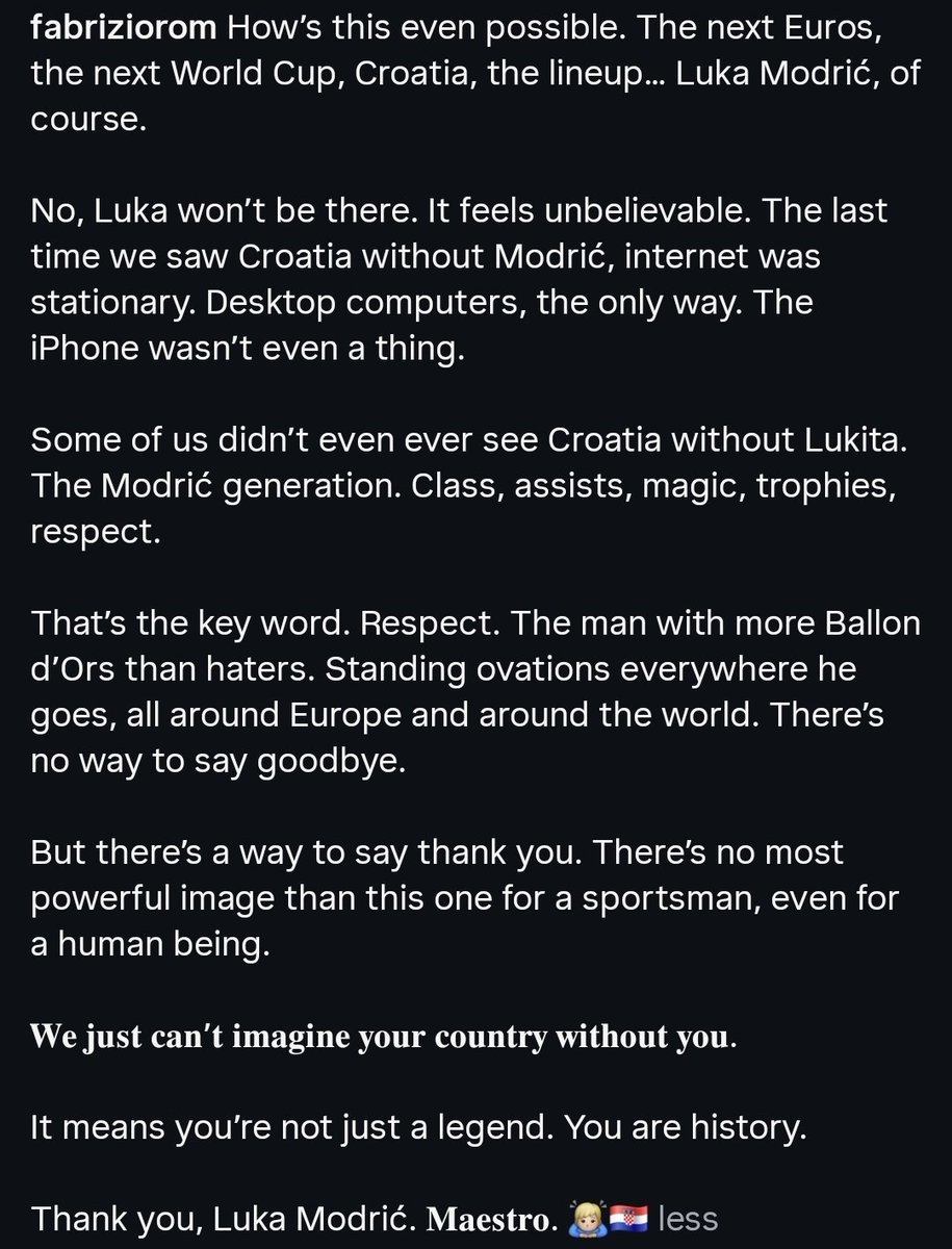 TheCroatian_'s tweet photo. Beautifully written by @FabrizioRomano. Well said from top to bottom.

Thinking about Croatia without Modrić just doesn't feel right. 💔 https://t.co/uTlP0BmS8T