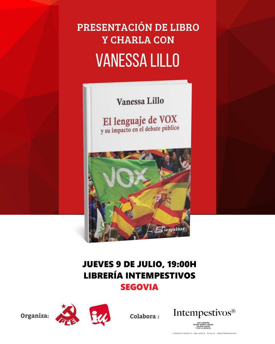 PceSegovia's tweet photo. 🗣️ Presentación: El lenguaje de Vox y su impacto en el debate público en la librería Intempestivos.

✅ Vanessa Lillo analiza la estrategia del discurso de la extrema derecha y cómo ha conseguido permear en el debate público.

📅 Jueves 9 de Julio
🕖 19:00h
📍  Intempestivos https://t.co/2q5rokUOEC