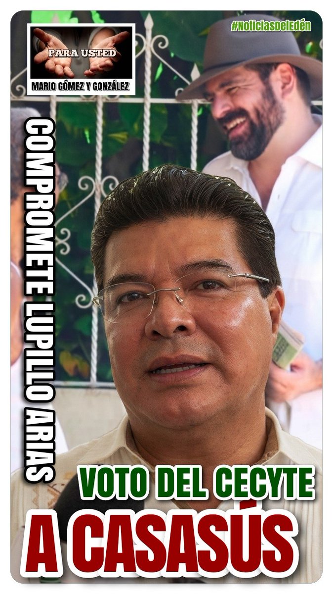 NoticiaEden's tweet photo. COMPROMETE LUPILLO ARIAS VOTO DEL CECYTE A CASASÚS.| Para Usted @chayogomezg https://t.co/bWYHmJ3tz6 @_antonioleyva @AntonioCaraveo4 @OjoVisor_62 @migue_vargas @Mar_Escandon @FelipeEladioMx @AusencioDiazT @RodulfoReyes @victor_ulin @vidal_38 @ralopez22 @Jesus_ManuelT @ChuySibilla https://t.co/RrIxI31cFv