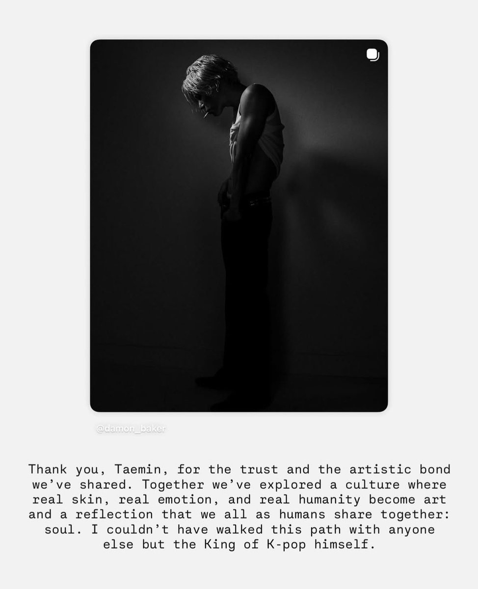 Loya_Taemint's tweet photo. Damon Baker:Thank you,Taemin,for the trust and the artistic bond we've shared. Together we've explored a culture where real skin,real emotion and real humanity become art and a reflection that we all as humans share together:soul. I couldn't have walked this path with anyone else but the King of K-pop himself