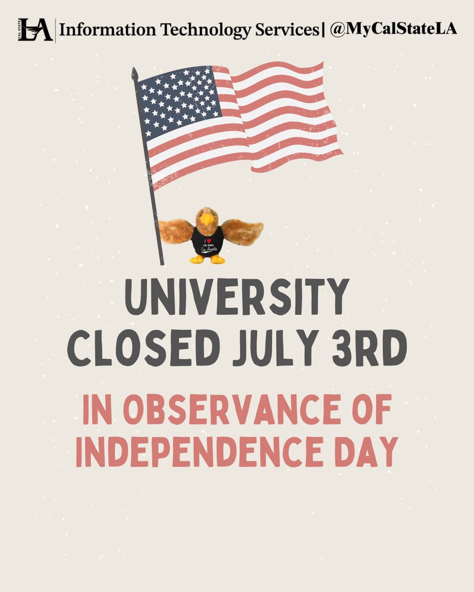 MyCalStateLA's tweet photo. Hey Golden Eagles! Campus will be closed on July 3 in observance of Independence Day πΊπΈ #MyCalStateLA #CalStateLA_ITS #CalStateLA #4thofjuly #independenceday https://t.co/qYePp8n6wO