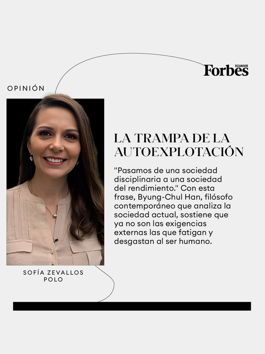 forbesecuador's tweet photo. #Opinión l Sofía Zevallos Polo (@sofizpolo) menciona que aquello que antes venía de nuestros padres, jefes o líderes y que debíamos cumplir, hoy ha sido reemplazado por una exigencia mucho más silenciosa: la que nos imponemos nosotros mismos. Nos hemos convertido en una sociedad de la autoexigencia y, yo diría, de la autoexplotación.

👉🏻 Lee su columna completa, aquí: https://t.co/UnLzsk4FWv
