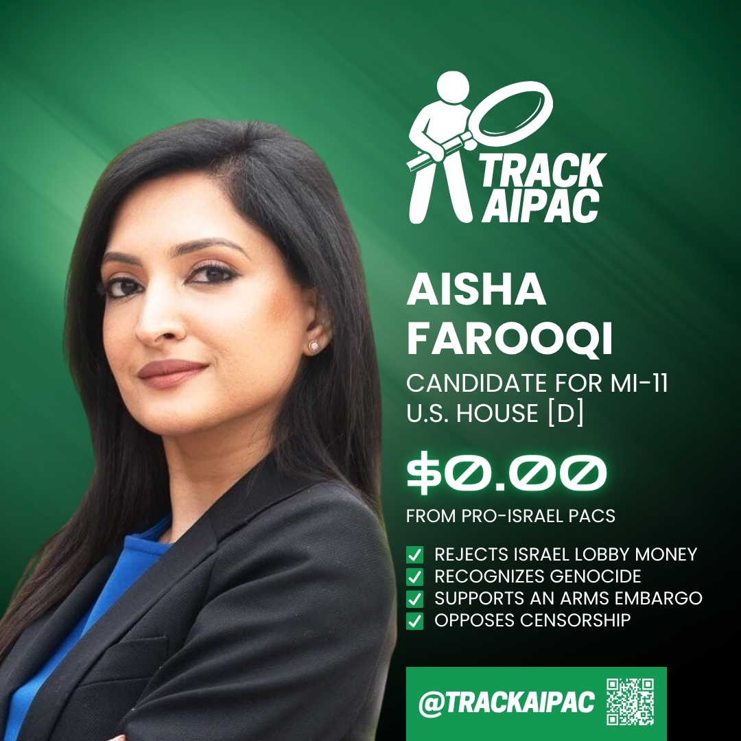TrackAIPAC's tweet photo. Aisha Farooqi is the ONLY candidate in #MI11 that we can trust to stand up to the establishment! https://t.co/OWUD1Mdnxq